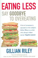 Jíst méně - Rozlučte se s přejídáním - Eating Less - Say Goodbye to Overeating