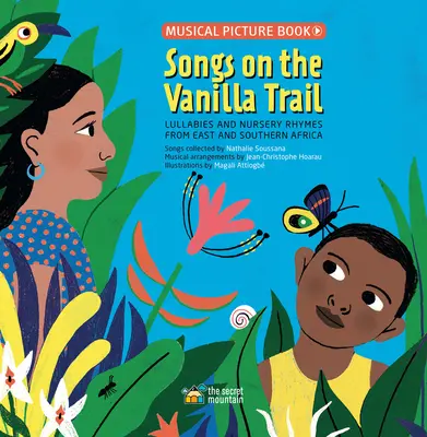 Písně na vanilkové stezce: Africké ukolébavky a říkadla z východní a jižní Afriky - Songs on the Vanilla Trail: African Lullabies and Nursery Rhymes from East and Southern Africa