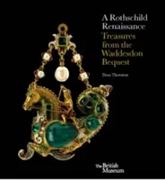 Rothschildova renesance: Waddesdonský odkaz - A Rothschild Renaissance: The Waddesdon Bequest