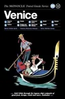 Monocle Travel Guide to Venice: The Monocle Travel Guide to Venice: Cestovní průvodce Monocle: Benátky: Série průvodců Monocle - The Monocle Travel Guide to Venice: The Monocle Travel Guide Series