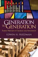 Z generace na generaci: Rodinný proces v církvi a synagoze - Generation to Generation: Family Process in Church and Synagogue