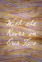 S řekou na tváři - With the River on Our Face