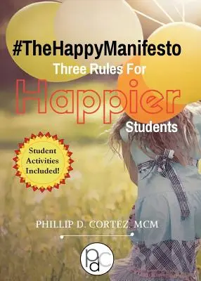 Šťastný manifest: Tři pravidla pro šťastnější studenty - The Happy Manifesto: Three Rules For Happier Students