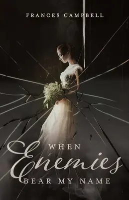 Když nepřátelé nesou mé jméno - When Enemies Bear My Name