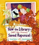 Jak knihovna (ne princ) zachránila Rapunzel - How the Library (Not the Prince) Saved Rapunzel
