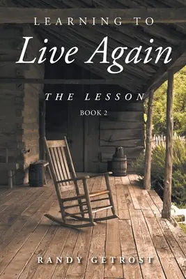 Učit se znovu žít: Lekce: Žít znovu a znovu Kniha 2 - Learning To Live Again: The Lesson Book 2