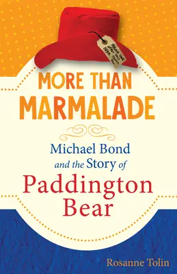Více než marmeláda: Michael Bond a příběh medvídka Paddingtona - More Than Marmalade: Michael Bond and the Story of Paddington Bear
