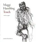Maggi Hamblingová: Srovnávání a porovnávání v praxi: Dotyk - Práce na papíře - Maggi Hambling: Touch - Works on Paper