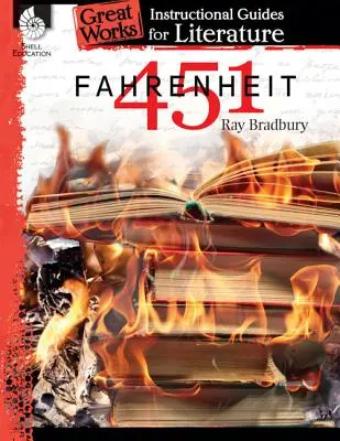 Fahrenheit 451: Příručka pro výuku literatury: Příručka pro výuku literatury - Fahrenheit 451: An Instructional Guide for Literature: An Instructional Guide for Literature