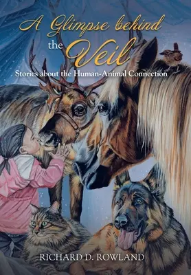 Pohled za oponu: Příběhy o spojení člověka a zvířete - A Glimpse Behind the Veil: Stories About the Human-Animal Connection
