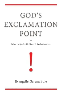 Boží vykřičník: Když promluví, vytvoří dokonalou větu. - God's Exclamation Point: When He Speaks, He Makes A Perfect Sentence