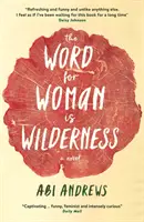 Slovo pro ženu je divočina - Word for Woman is Wilderness