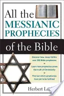 Všechna mesiášská proroctví Bible - All the Messianic Prophecies of the Bible