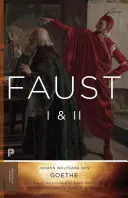 Faust I a II, svazek 2: Goethovo souborné dílo - aktualizované vydání - Faust I & II, Volume 2: Goethe's Collected Works - Updated Edition