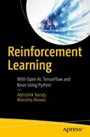 Reinforcement Learning: S Open Ai, Tensorflow a Keras pomocí Pythonu - Reinforcement Learning: With Open Ai, Tensorflow and Keras Using Python