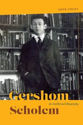 Gershom Scholem - intelektuální životopis - Gershom Scholem - An Intellectual Biography