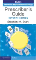 Průvodce předepisujícího lékaře: Stahl's Essential Psychopharmacology: Průvodce pro pacienty s poruchami psychiky a poruchami dýchání - Prescriber's Guide: Stahl's Essential Psychopharmacology