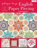 Quiltování na cestách: Anglický papírový výsek - Quilting on the Go: English Paper Piecing