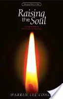 Vzkříšení duše: Praktická cvičení pro osobní rozvoj - Raising the Soul: Practical Exercises for Personal Development