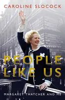Lidé jako my - Margaret Thatcherová a já - People Like Us - Margaret Thatcher and Me