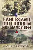 Orli a buldočci v Normandii - Eagles and Bulldogs in Normandy
