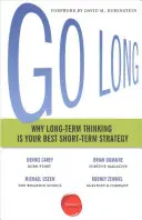 Go Long: Proč je dlouhodobé myšlení nejlepší krátkodobou strategií? - Go Long: Why Long-Term Thinking Is Your Best Short-Term Strategy