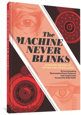 Stroj nikdy nemrkne: Grafické dějiny špehování a sledování - The Machine Never Blinks: A Graphic History of Spying and Surveillance
