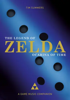 The Legend of Zelda: Ocarina of Time: A Game Music Companion (Legenda o Zeldě: Ocarina of Time: Hudební doprovod ke hře) - The Legend of Zelda: Ocarina of Time: A Game Music Companion