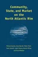 Společenství, stát a trh na severoatlantickém pobřeží - výzvy modernosti v rybolovu - Community, State, and Market on the North Atlantic Rim - Challenges to Modernity in the Fisheries