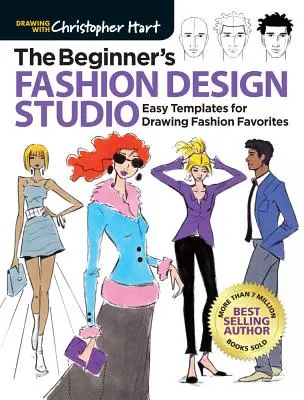 Ateliér módního návrhářství pro začátečníky: Snadné šablony pro kreslení oblíbených módních kousků. - The Beginner's Fashion Design Studio: Easy Templates for Drawing Fashion Favorites