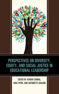 Perspektivy rozmanitosti, rovnosti a sociální spravedlnosti ve vedení vzdělávání - Perspectives on Diversity, Equity, and Social Justice in Educational Leadership
