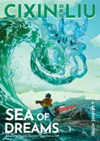 Cixin Liu: Moře snů - grafický román - Cixin Liu's Sea of Dreams - A Graphic Novel