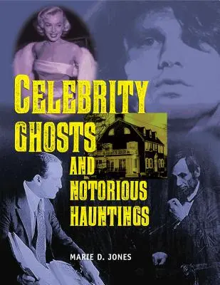 Přízraky slavných osobností a známá strašidla - Celebrity Ghosts and Notorious Hauntings