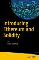 Představení Etherea a Solidity: Základy programování kryptoměn a blockchainu pro začátečníky. - Introducing Ethereum and Solidity: Foundations of Cryptocurrency and Blockchain Programming for Beginners
