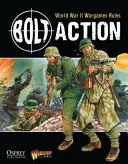 Bolt Action: Wargames: World War II Wargames Rules - Bolt Action: World War II Wargames Rules