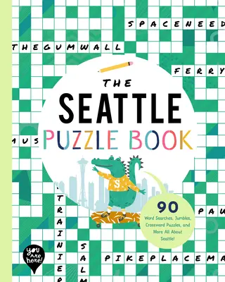 The Seattle Puzzle Book: 90 slovních hádanek, křížovek, rébusů a další informace o Seattlu ve státě Washington! - The Seattle Puzzle Book: 90 Word Searches, Jumbles, Crossword Puzzles, and More All about Seattle, Washington!