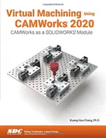 Virtuální obrábění s využitím Camworks 2020 - Virtual Machining Using Camworks 2020