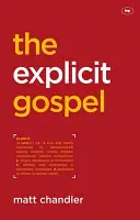 Explicitní evangelium (Chandler Matt (Autor)) - Explicit Gospel (Chandler Matt (Author))