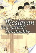 Wesleyovská eucharistická spiritualita - Wesleyan Eucharistic Spirituality