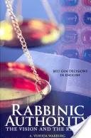 Rabínská autorita, 1. díl, 1: Vize a skutečnost - Rabbinic Authority, Volume 1, 1: The Vision and the Reality