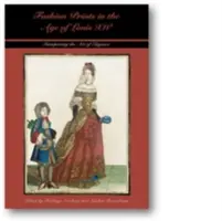 Módní tisk ve věku Ludvíka XIV: Interpretace umění elegance - Fashion Prints in the Age of Louis XIV: Interpreting the Art of Elegance