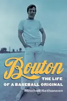 Bouton: Život baseballové osobnosti - Bouton: The Life of a Baseball Original