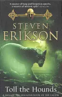 Mýtné za psy - Malazská kniha padlých 8 - Toll The Hounds - The Malazan Book of the Fallen 8