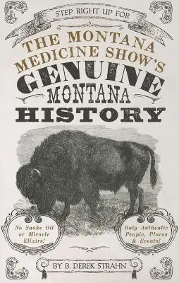 Skutečná historie Montany v rámci The Montana Medicine Show - The Montana Medicine Show's Genuine Montana History