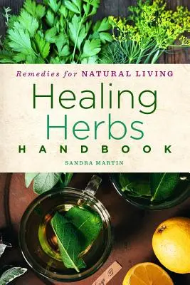 Příručka léčivých bylinek, 3: Recepty pro přírodní život - Healing Herbs Handbook, 3: Recipes for Natural Living