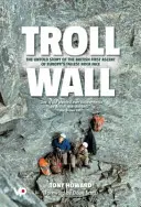 Trollí stěna - Nevyprávěný příběh britského prvovýstupu na nejvyšší skalní stěnu Evropy - Troll Wall - The untold story of the British first ascent of Europe's tallest rock face
