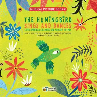 Kolibřík zpívá a tančí: Latinsko-americké ukolébavky a říkanky - The Hummingbird Sings and Dances: Latin American Lullabies and Nursery Rhymes