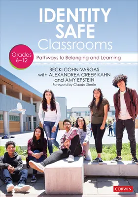 Identity Safe Classrooms, Grades 6-12: Cesty k sounáležitosti a učení - Identity Safe Classrooms, Grades 6-12: Pathways to Belonging and Learning