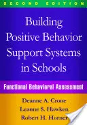 Budování systémů podpory pozitivního chování ve školách, druhé vydání: Funkční hodnocení chování - Building Positive Behavior Support Systems in Schools, Second Edition: Functional Behavioral Assessment