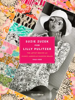 Suzie Zuzek pro Lilly Pulitzer: Umělkyně, která stála za ikonickou americkou módní značkou v letech 1962-1985 - Suzie Zuzek for Lilly Pulitzer: The Artist Behind an Iconic American Fashion Brand, 1962-1985